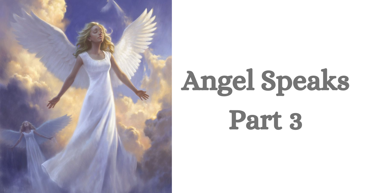 Angel Speaks – Part 3