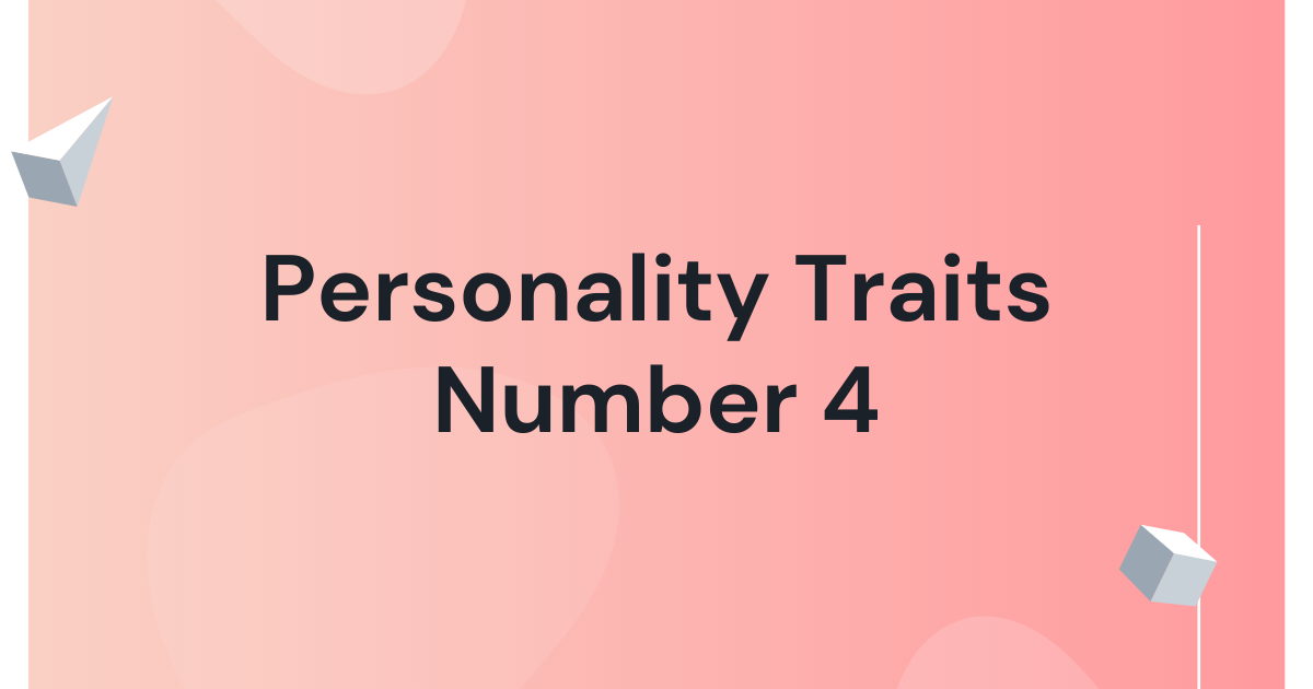 Personality Traits – Number 4