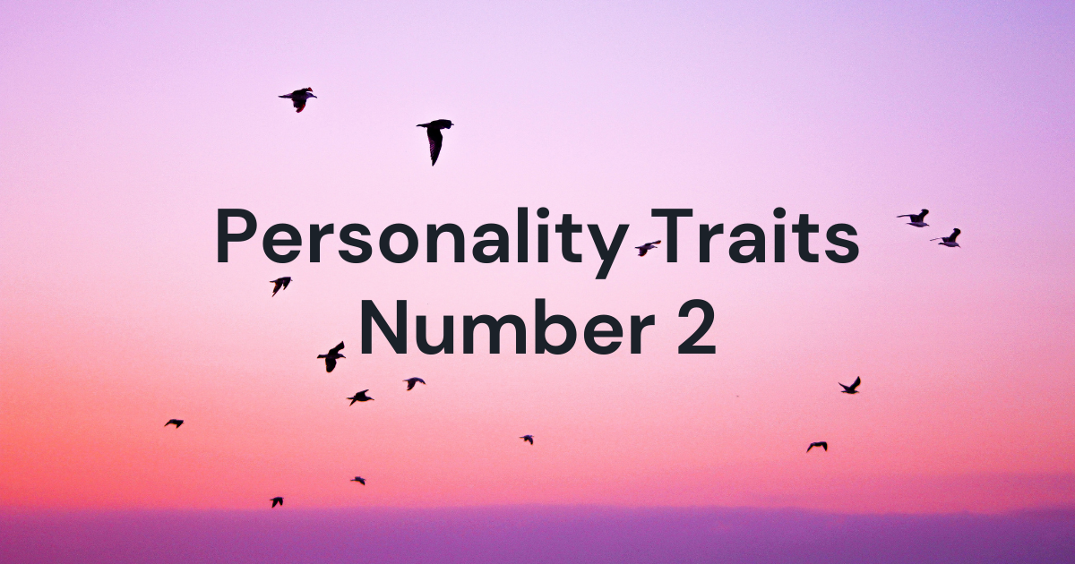 Personality Traits – Number 2
